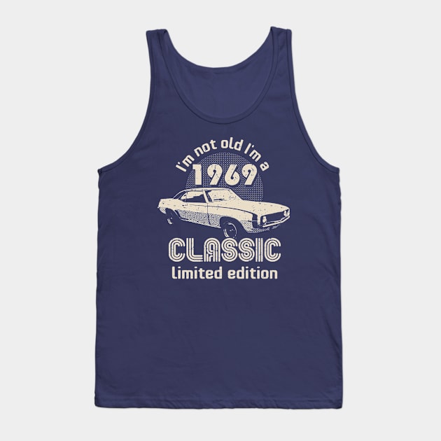 I'm Not Old I'm A Classic 1969 Vintage Birthday Tank Top by Designkix